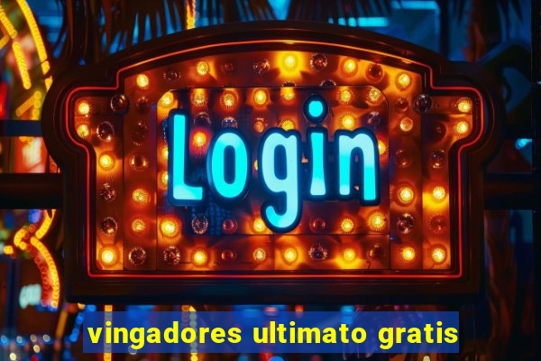 vingadores ultimato gratis